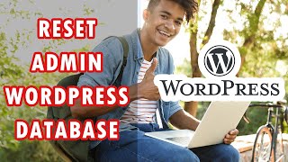 How To Reset A Wordpress Admin Account From Database Tutorial