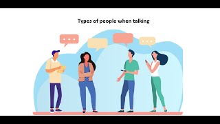 Types of people when talking