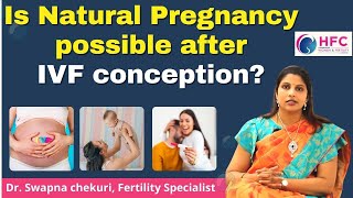 Is Natural Pregnancy possible after IVF conception? || Best IVF Center In Vijayawada || HFC