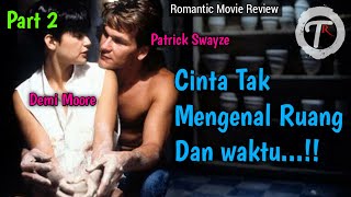 KISAH CINTA DUA DUNIA... 'PART 2' | Review Alur cerita film "GHOST" 1990