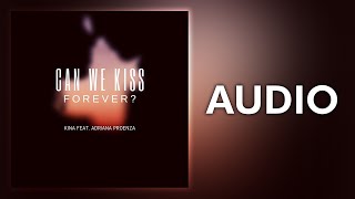 Kina feat Adriana Proenza - Can We Kiss Forever ( Audio )