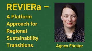 Agnes Forster - REVIERa: A Platform Approach for Regional Sustainability Transitions