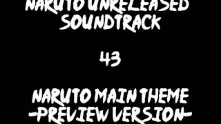 Naruto Unreleased Soundtrack - Naruto Main Theme -Preview Version-