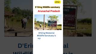 D'Ering Wildlife Sanctuary#arunachal#upsc#environment#viral #currentaffairs#shorts#shortsfeed#uppsc