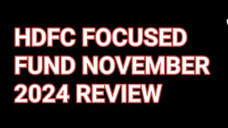 HDFC Focused equity fund November 2024 review 2024.