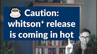 Caution: whitson+ release is coming in hot ☕