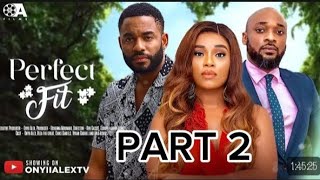 PERFECT FIT 2 - ONYII ALEX, CHIKE DANIELS, DEZA THE GREAT Latest 2024 Nigerian Movie