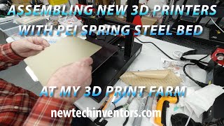 ASSEMBLING NEW 3D PRINTERS WITH PEI SPRING STEEL BED AT MY 3D PRINT FARM