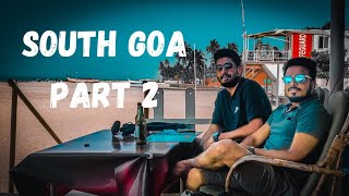 Paradise in South Goa | Part 2