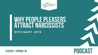 Ep35: Why People Pleasers Attract Narcissists with Mary Joye