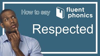 How to pronounce the word Respected | With definition & example sentence