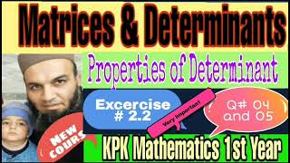 Ex#2.2|Q#4 and 5|KPK 1st Year N|Properties of  Determinant of  order 3x3|Sheraz Hussain Academy 2020