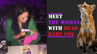 Meet the women with dead baby fox "Woman Takes Stuffed Dead Fox with Her Everywhere She Goes!