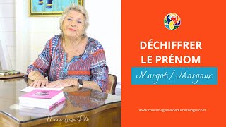 Numérologie : Le prénom Margot / Margaux - signification