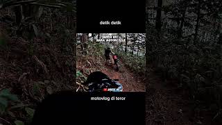 detik detik motovlog di teror sijjin di hutanp#motovlog