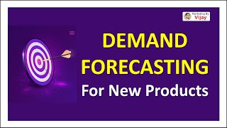 Demand Forecasting for New Products I Marketing I Dr. Vijay Prakash Anand