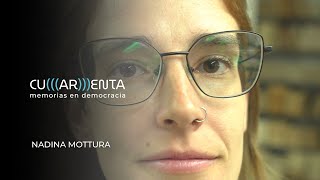 NADINA MOTTURA - CU(AR)ENTA | Memorias en democracia