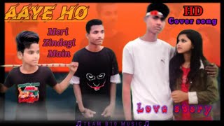 Team B10 music 🎶/Aaye Ho meri/zindagi ❤️💘 (Hindi new song)