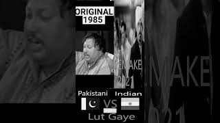 Lut Gaye 🔥 Original 💥 vs 💥 Remake | Pakistani 💥vs 💥 Indian | #lutgaye #shorts #indian #pakistani