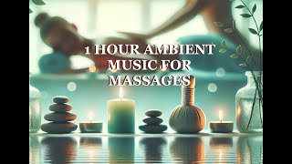 Ambient Music for Massages - Relaxing Background