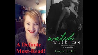 Watch with Me by Fiona Cole | #booktube #bookreview #books #romance #love #lovestory #booklover