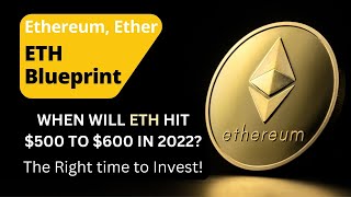 Ethereum ETH Blueprint | WHEN WILL ETH HIT $500 TO $600 IN 2022? | Right Time to Invest