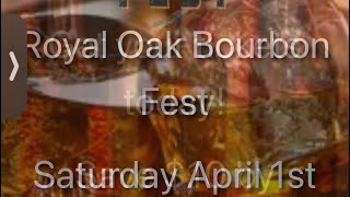 Bourbon Festival, Royal Oak  MI 4/1/23