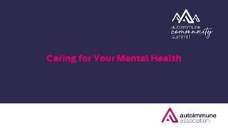 Autoimmune Community Summit 2023 | Caring for Your Mental Health