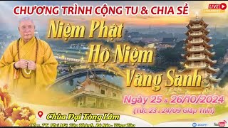 1.CTRÌNH CỘNGTU VÀ CHIASẺ PHÁP NIỆM PHẬT HỘ NIỆM VÃNG SANH TẠI CHÙA ĐẠI TÒNG LÂM BR-VT NGÀY 25/10/24