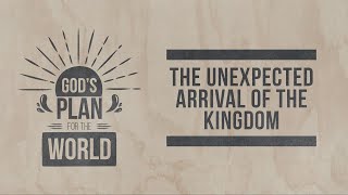 20230910 - Craig Schneider - The Unexpected Arrival of the Kingdom - Luke 17 : 20 - 37