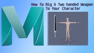 Maya Tutorial How To Rig A Two handed Weapon To Your Character