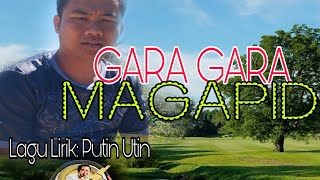 GARA GARA MAGAPID/Lagu Offical Putin Utin