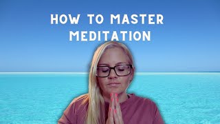 MASTERING MEDITATION: A Comprehensive Guide #meditation #mindfulness #healing #spiritual