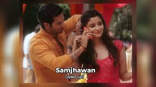 Samjhawan [sped up] - Arijit Singh and Shreya Ghoshal