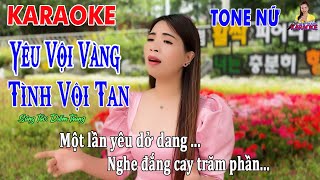 KARAOKE YÊU VỘI VÀNG TÌNH VỘI TAN ➤ TONE NỮ ➤ PHONG CÁCH DIỄM TRANG