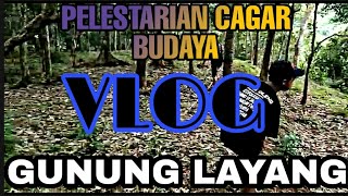 vlog proses pelestarian cagar budaya Gunung Layang