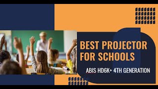 Best Projectors for Schools | ABIS HD6K+ 4th Generation Projector | Projectors in UK