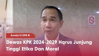 Komisi III DPR RI Dewas KPK 2024-2029 Harus Junjung Tinggi Etika Dan Moral - TVR 120