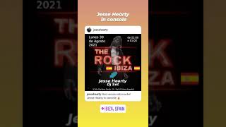 Jesse Hearty Dj Set @THE ROCK IBIZA (España) 30/08/21🇪🇸