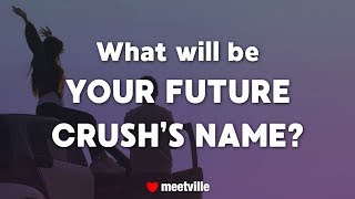 What will be your crush's name?