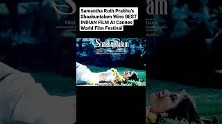 Samantha Ruth Prabhu's Shaakuntalam - Best Indian Film At Cannes World Film Festival #viral #shorts