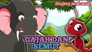 Gajah dan Semut | dongeng anak - dongeng bahasa Indonesia | kartun anak