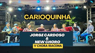 CARIOQUINHA (Waldir Azevedo) | NEW CHORO | JORGE CARDOSO