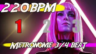 ✅ 220 BPM - 3/4 Metronome 🕰 Ten minutes of click track