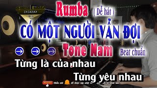 Karaoke Tone Nam Có Một Người Vẫn Đợi Style Rumba Trữ Tình