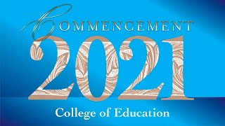 2021 Commencement: College of Education