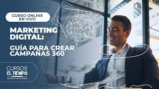 Curso Online en Vivo Marketing Digital: guía para crear campañas 360