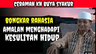 Hadapilah Kesulitan Hidup dengan Empat Amalan Ini _ Buya Syakur