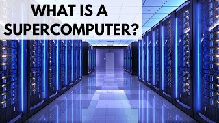 What is a Supercomputer?