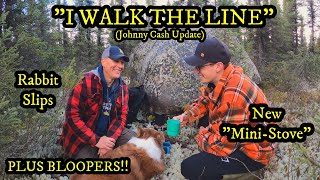 "I Walk The Line"   (Rabbit Slips, new "Mini-Stove", Boil-Up, Johnny Cash update plus BLOOPERS 😆😆)